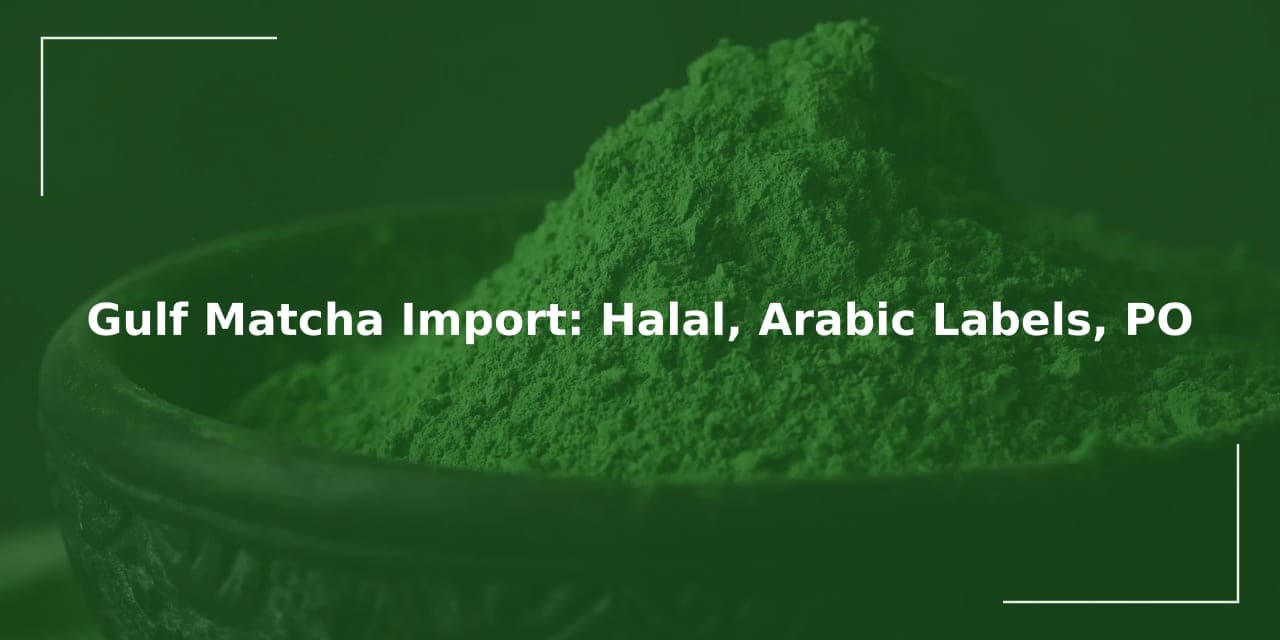 Gulf Matcha: Halal, Arabic Labels, PO